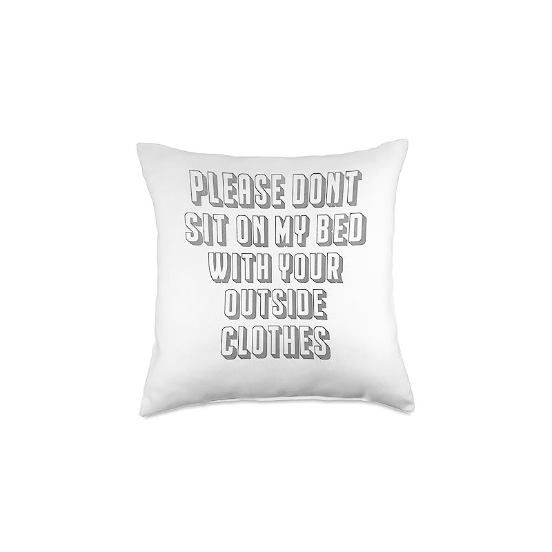 Please don't sit on my bed with your outside clothes