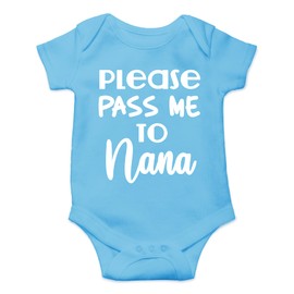 Please Pass Me to Nana - Love My Grandma - Besr Grandmother - Lindo body para bebé de una pieza, Azul claro, 12 meses