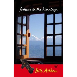 Footloose in the Himalaya [Paperback] [Nov 01, 2010] Bill Aitken