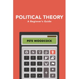 Political Theory: A Beginner's Guide