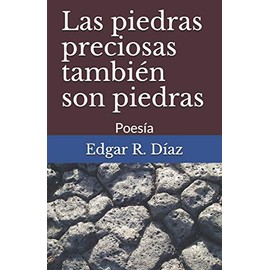 Las piedras preciosas también son piedras: Poesía: 1