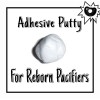 Reborn Adhesive Reborn Pacifier Putty!
