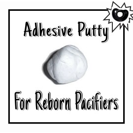 Reborn Adhesive Reborn Pacifier Putty!