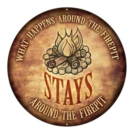 Homebody Accents What Happens Around The Firepit 14" Round Metal Sign, Cabin, Porch, Patio, Deck, Rustic