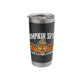 Pumpkin Spice Funny Quote Fall Coffee Lover Seasonal Humor Stainless Steel Insulated Tumbler