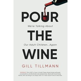 Pour the Wine: We're Talking About Our Adult Children...Again