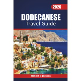 Dodecanese Travel Guide 2026: Exploring History, Beaches, Day Trips, And Local Culture In Greece’s Eastern Islands