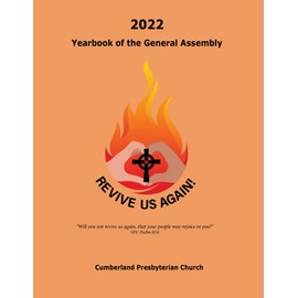 2022 Yearbook of the General Assembly Cumberland Presbyterian Church: Revive Us Again