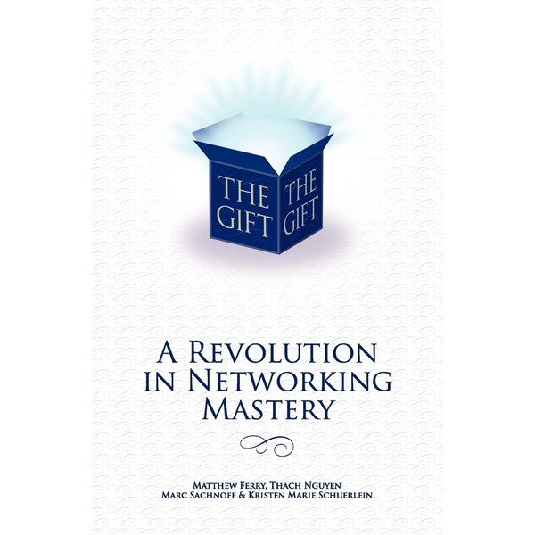 The Gift - A Revolution in Networking Mastery