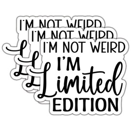 (3Pcs) I'm Not Weird I'm Limited Edition Stickers Funny Quotes Stickers Decal Waterproof Vinyl Stickers Adult for Laptop Kindle Car Tumbler Water Bottle Mug Phone Notebook Helmet Size 3”x2.3”
