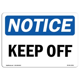 OSHA Notice Sign - Keep Off | Rigid Plastic Sign | Protect Your Business, Construction Site, Warehouse & Shop Area | Made in The USA