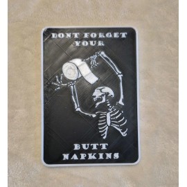 Handmade Don't Forget Your Butt Napkins Bathroom/ Restroom Sign 3D Printed PLA