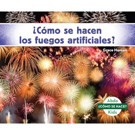 ¿Como Se Hacen Los Fuegos Artificiales? (How Is a Firework Made?)