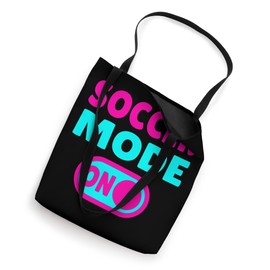 Soccer Mode ON Tote Bag