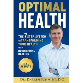 Optimal Health: The 7 Step System to Transforming Your Health with Nutritional Healing