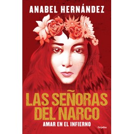 Las señoras del narco. Amar en el infierno / Narco Women. Love in Hell