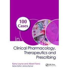 100 Cases in Clinical Pharmacology, Therapeutics and Prescribing