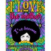 I Love The Mother I've Become: Positive Affirmation Coloring Book