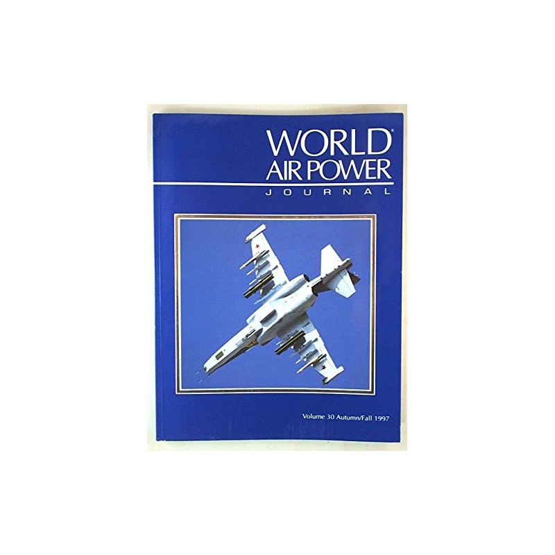 World Air Power Journal, Vol. 30, Autumn/Fall 1997