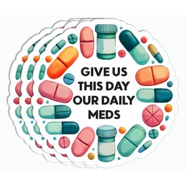 3Pcs - Give Us This Day Our Daily Meds Sticker - Medication Sticker - Health Awareness - Nurse - Notebook - Kindle - Laptop - Phone