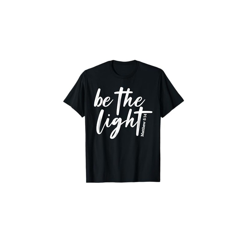 Be The Light Christian - Faith-Based Bible Verse Matthew T-Shirt