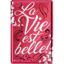 La Vie est Belle 1703 Tin Sign 20 x 30 cm