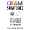 Creative Strategies: A Self-Guided Journal to Help You Kick Depression