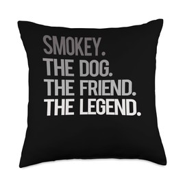 Smokey THE DOG THE FRIEND THE LEGEND - National Pet Day Throw Pillow