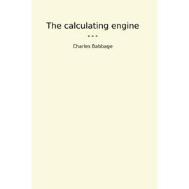 The calculating engine (Classic Books)