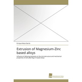 Extrusion of Magnesium-Zinc based alloys: Influence of alloying elements on the microstructure and mechanical properties of extruded Mg-Zn based alloys