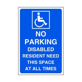 No parking disabled resident need this space at all times- 3mm Aluminum Dibond for indoor/outdoor usage (300mm x 200mm) 7m Viewing Distance.