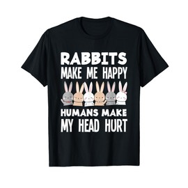 Rabbits Make Me Happy Funny Rabbit Bunny T-Shirt