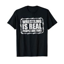 Wrestling Is Real People Are Fake - Pro Wrestling Retro T-Shirt