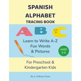 Spanish Alphabet Tracing Book: Learn to Write A–Z with Fun Words & Pictures for Preschool & Kindergarten Kids