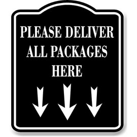 Please Deliver All Packages Here BLACK Aluminum Composite Sign, 8.5"x10"