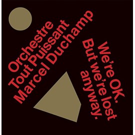 We’re Okay. But We’re Lost Anyway.
