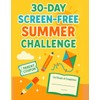 30-Day Screen-Free Summer Challenge Journal: Fun, Creative Adventures for Kids