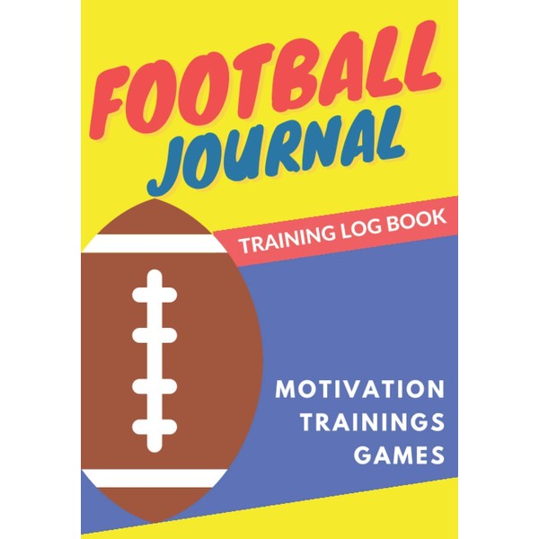 Football Journal: Training Log Book with Tasks and Tips Which