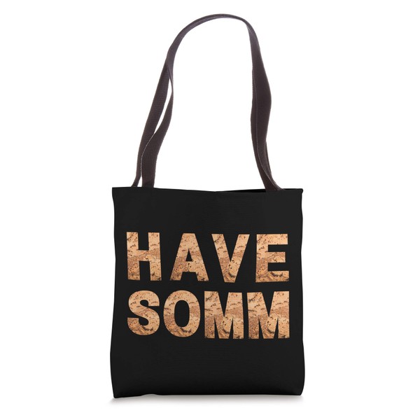 Have Somm Cork - Funny Gift for Wine Sommeliers Tote