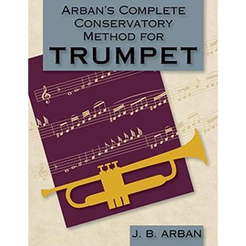 Arban's Complete Conservatory Method for Trumpet (Dover Books on Music)