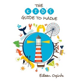 Kid's Guide to Maine (The Kid's Guide)