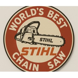 Retro Style Stihl World Best Chainsaw Round Reproduction Garage Sign