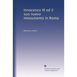 Innocenzo III ed il suo nuevo monumento in Roma