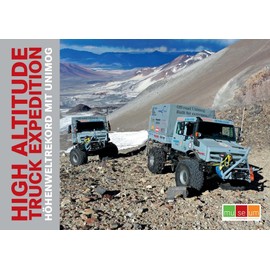 HIGH ALTITUDE TRUCK EXPEDITION: Höhenweltrekord mit Unimog