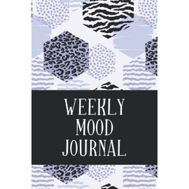 Weekly Mood Journal: Weekly Mood Tracker | Track and Document Your Daily Mood, Sleep Quality, Things That Happened, and How That Affected You - Animal Prints Design Cover