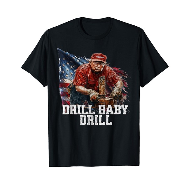 Drill Baby Drill American 2025 Trump President Us Flag T-Shirt