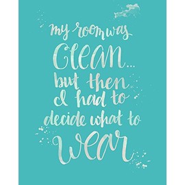 My Room Was Clean Paper Print Wall Decor for Bedroom Funny Quote Art for Girls Unframed Artwork (9x12, Teal)