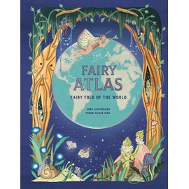 The Fairy Atlas: Fairy Folk of the World