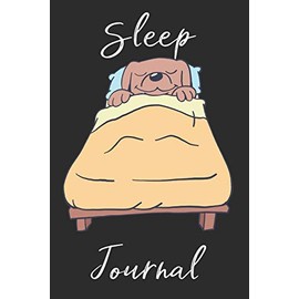 Dog Sleep Journal: Track sleep times, thoughts, dreams and insomnia.