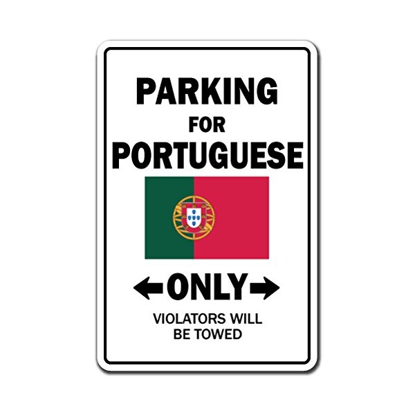 PARKING FOR PORTUGUESE ONLY Sign portugal flag national pride love | Indoor/Outdoor | 12" Tall Plastic Sign